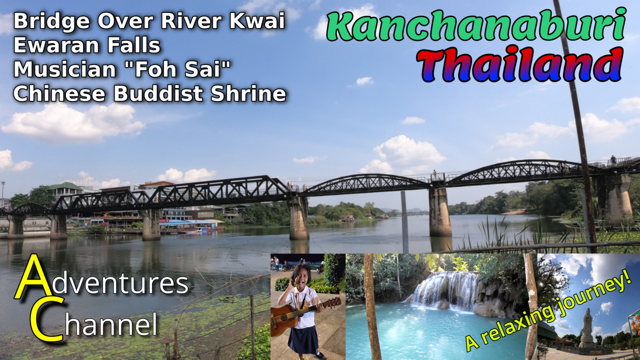 Kanchanaburi 'Bridge Over River' 'Kwai Ewaran Falls'